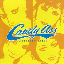 Candy Ass : Liplockin Live